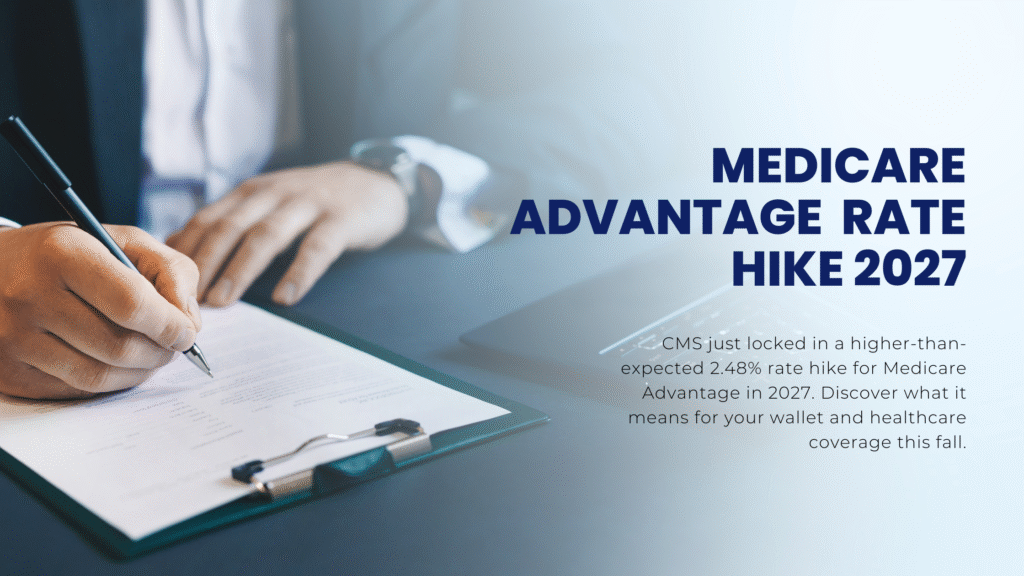 Medicare Advantage Rate Hike 2027 What Seniors Need to Know Now